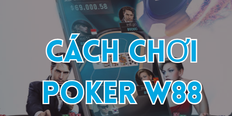 cach choi poker w88 e1776754159856